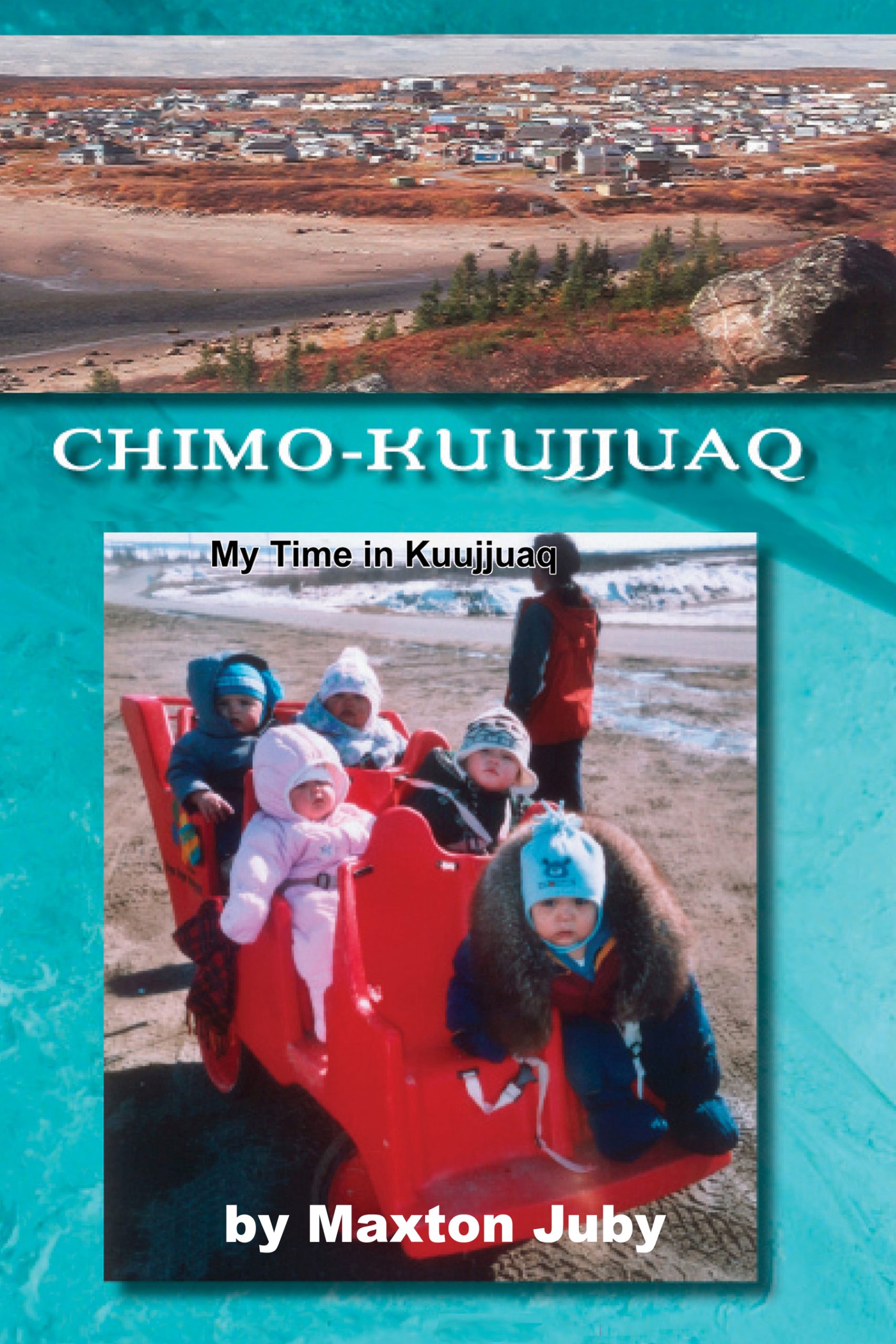 Chimo-Kuujjuaq - by Maxton Juby (front cover 2022)