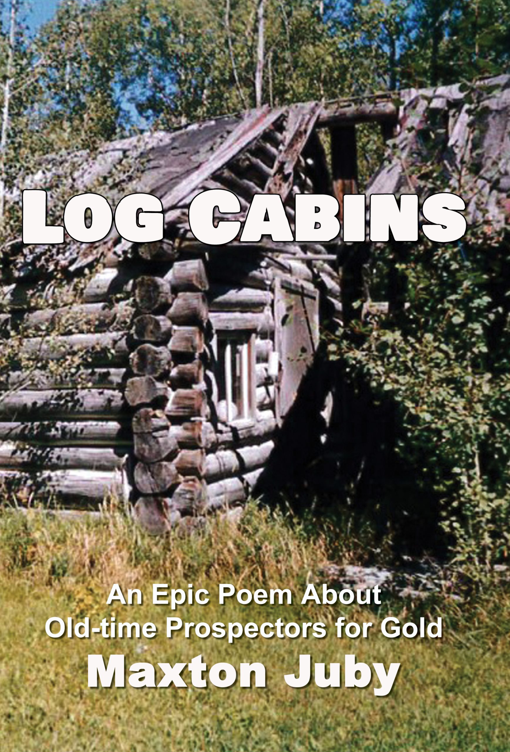 Log Cabins - by Maxton Juby (front cover 2022)